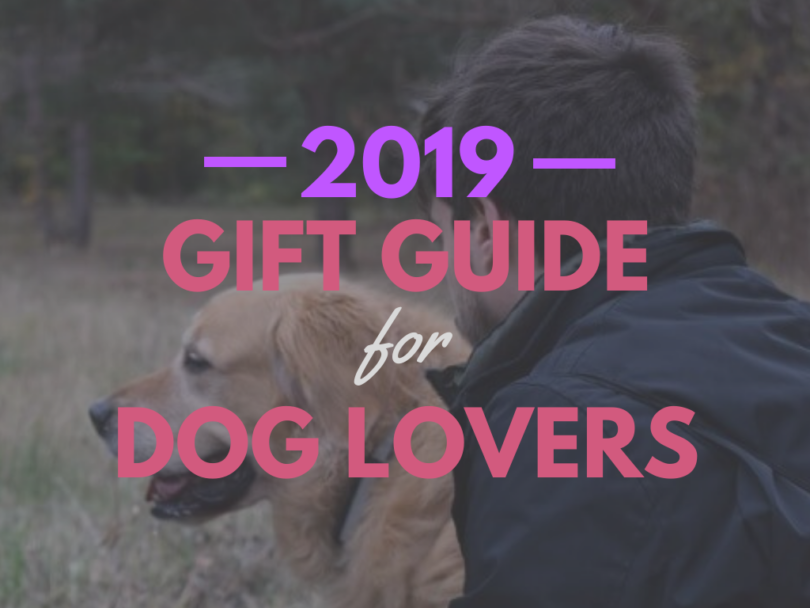 Gifts for Dog Lovers 2019